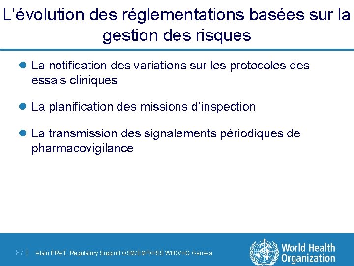 L’évolution des réglementations basées sur la gestion des risques l La notification des variations