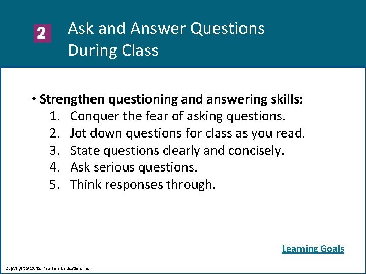 Ask and Answer Questions During Class • Strengthen questioning and answering skills: 1. Conquer