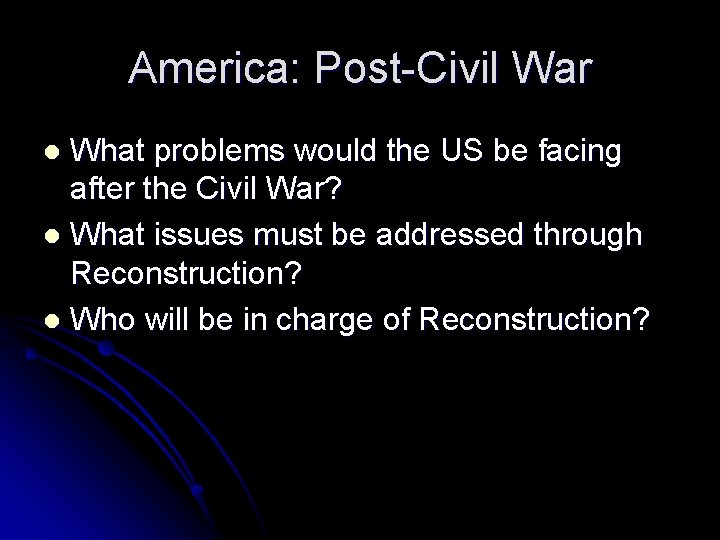 America: Post-Civil War What problems would the US be facing after the Civil War?