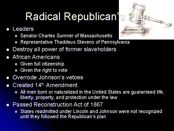 Radical Republican’s Plan l Leaders l l Destroy all power of former slaveholders African