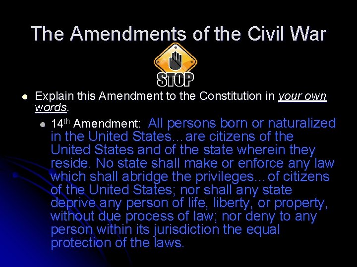 The Amendments of the Civil War l Explain this Amendment to the Constitution in