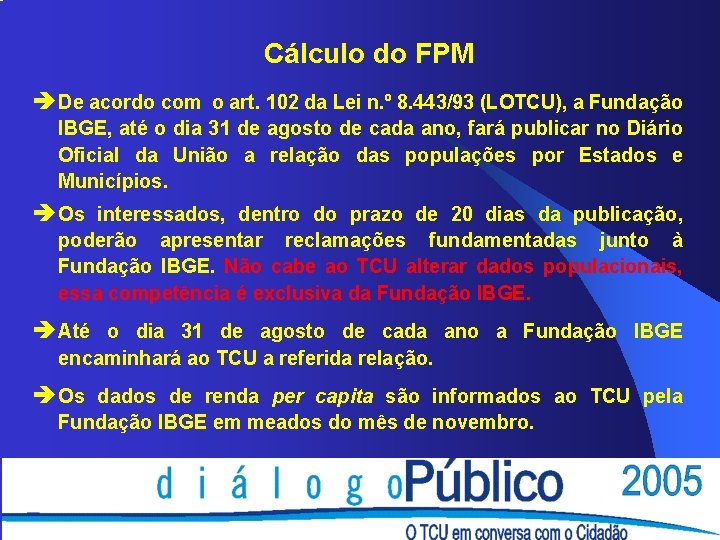Cálculo do FPM è De acordo com o art. 102 da Lei n. º Cálculo do FPM è De acordo com o art. 102 da Lei n. º