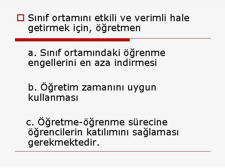 o Sınıf ortamını etkili ve verimli hale getirmek için, öğretmen a. Sınıf ortamındaki öğrenme