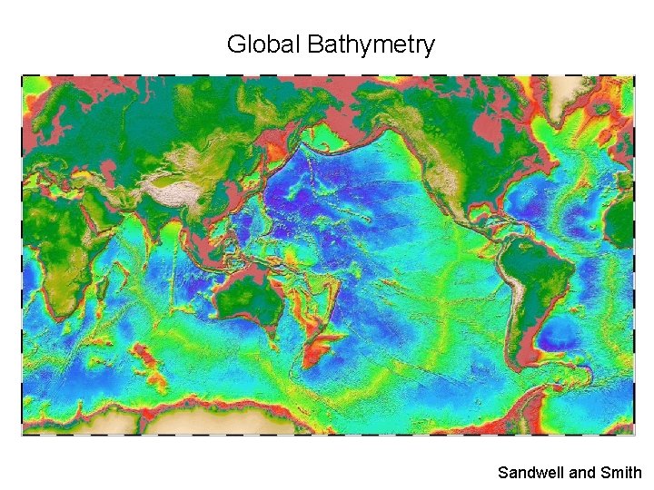 Global Bathymetry Sandwell and Smith 