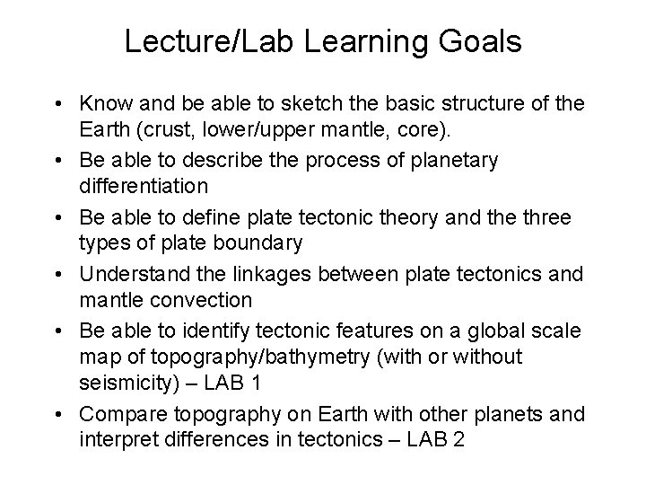 Lecture/Lab Learning Goals • Know and be able to sketch the basic structure of