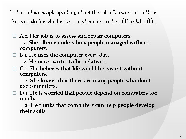 Listen to four people speaking about the role of computers in their lives and