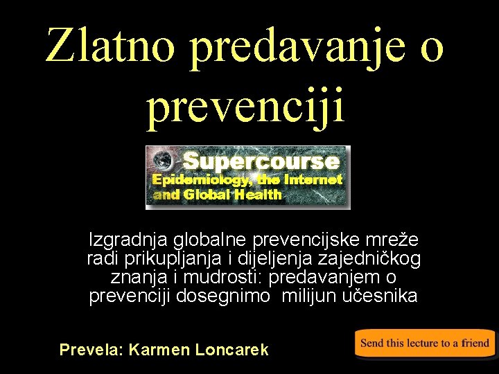 Zlatno predavanje o prevenciji Izgradnja globalne prevencijske mreže radi prikupljanja i dijeljenja zajedničkog znanja