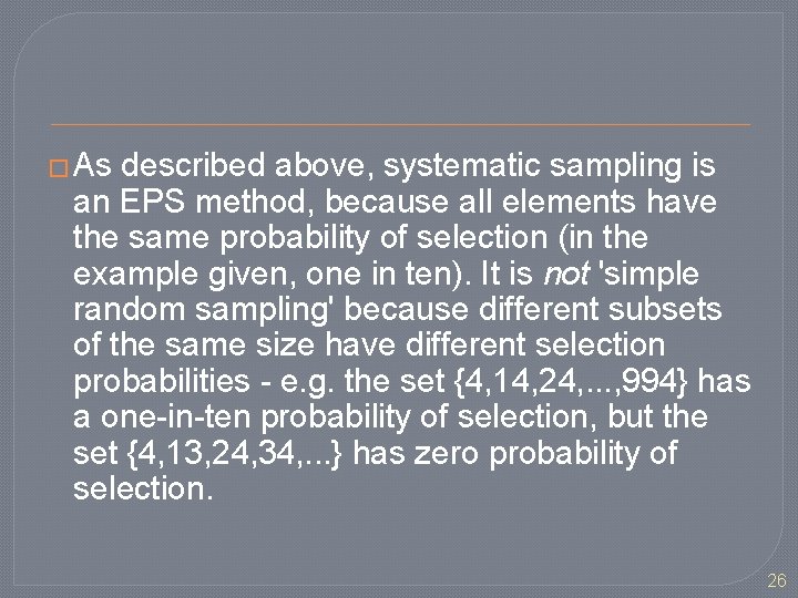� As described above, systematic sampling is an EPS method, because all elements have