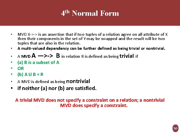 4 th Normal Form • MVD X->-> is an assertion that if two tuples