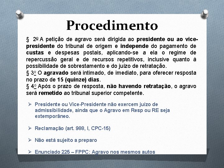 Procedimento § 2º A petição de agravo será dirigida ao presidente ou ao vicepresidente