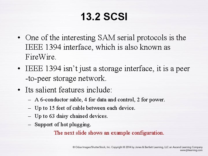 13. 2 SCSI • One of the interesting SAM serial protocols is the IEEE