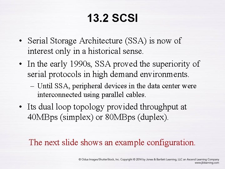 13. 2 SCSI • Serial Storage Architecture (SSA) is now of interest only in