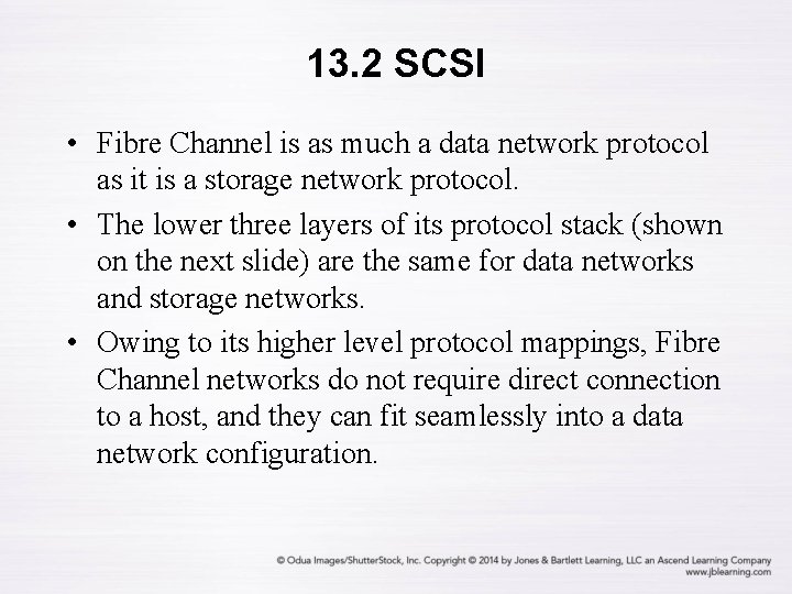 13. 2 SCSI • Fibre Channel is as much a data network protocol as