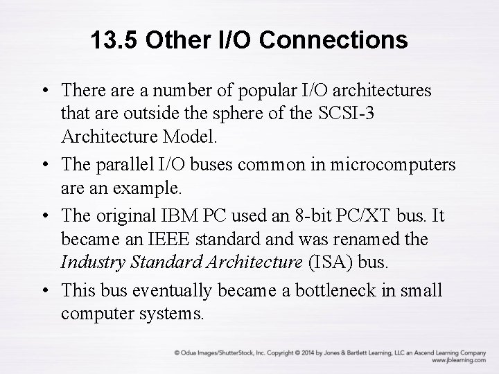 13. 5 Other I/O Connections • There a number of popular I/O architectures that