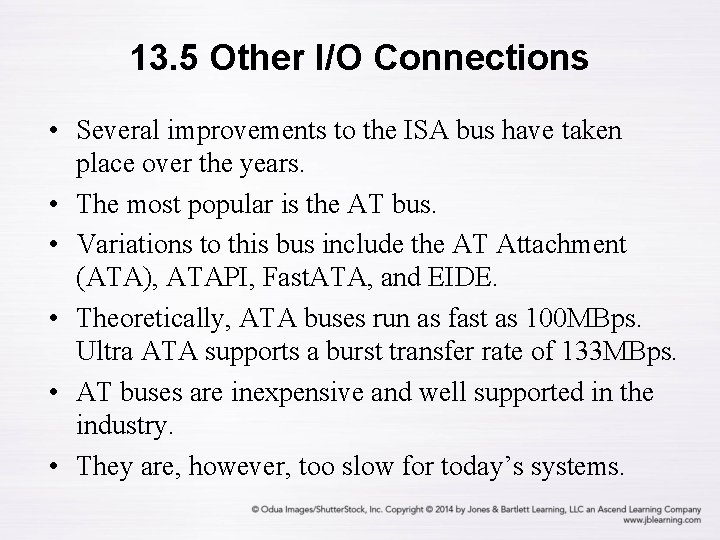 13. 5 Other I/O Connections • Several improvements to the ISA bus have taken