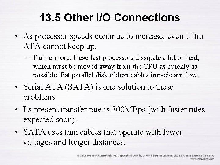 13. 5 Other I/O Connections • As processor speeds continue to increase, even Ultra