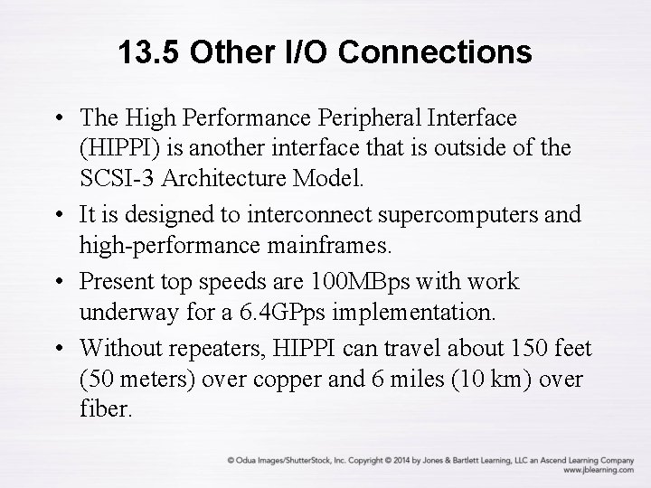 13. 5 Other I/O Connections • The High Performance Peripheral Interface (HIPPI) is another