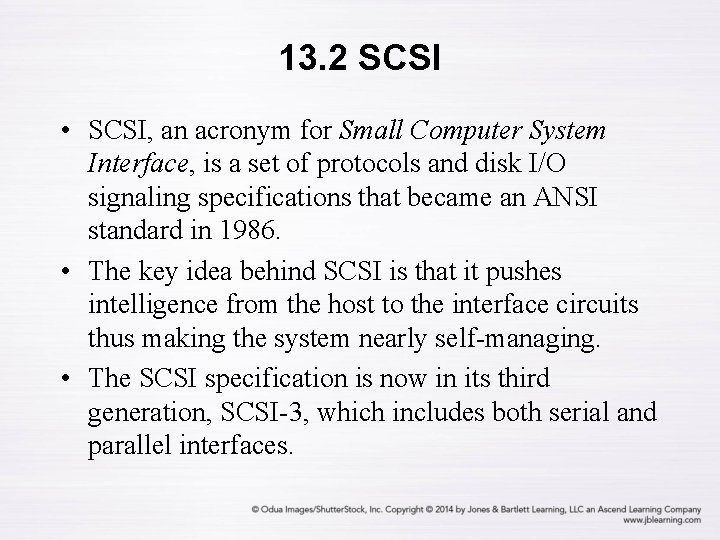 13. 2 SCSI • SCSI, an acronym for Small Computer System Interface, is a