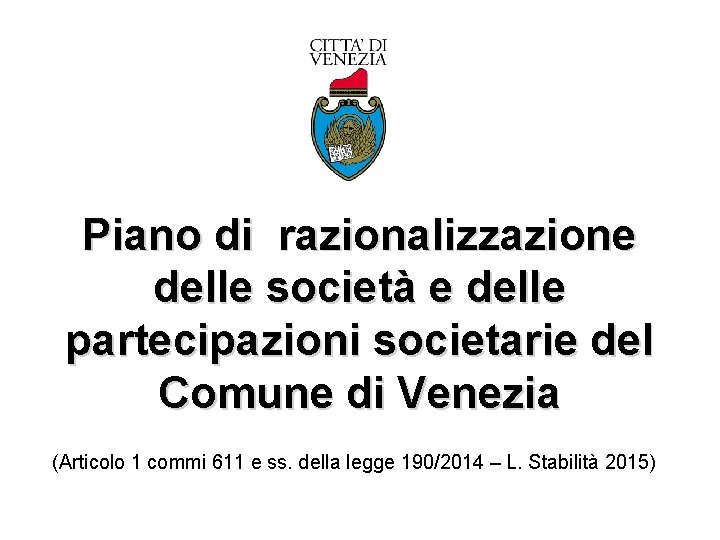 Piano di razionalizzazione delle società e delle partecipazioni societarie del Comune di Venezia (Articolo