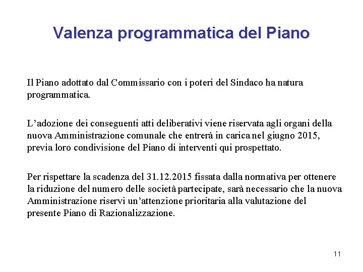 Valenza programmatica del Piano Il Piano adottato dal Commissario con i poteri del Sindaco
