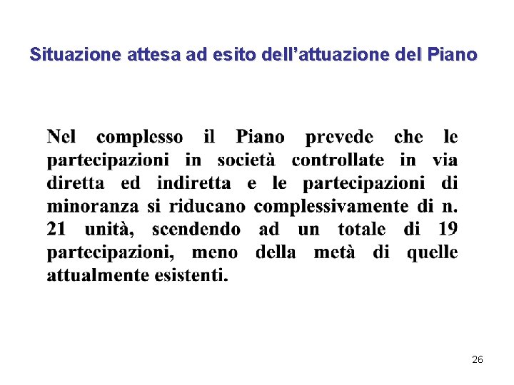 Situazione attesa ad esito dell’attuazione del Piano 26 