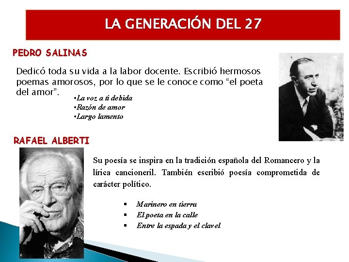 LA GENERACIÓN DEL 27 PEDRO SALINAS Dedicó toda su vida a la labor docente.