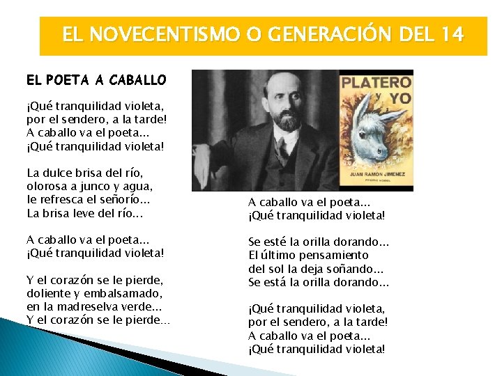 EL NOVECENTISMO O GENERACIÓN DEL 14 EL POETA A CABALLO ¡Qué tranquilidad violeta, por