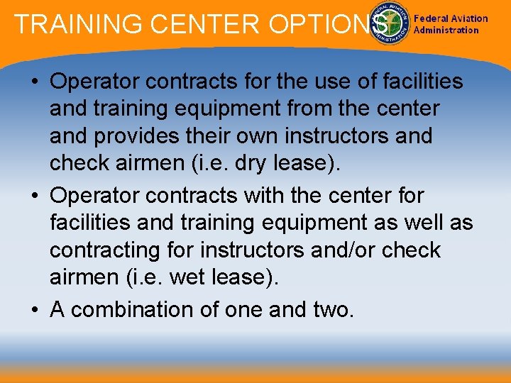 TRAINING CENTER OPTIONS • Operator contracts for the use of facilities and training equipment