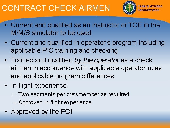 CONTRACT CHECK AIRMEN • Current and qualified as an instructor or TCE in the