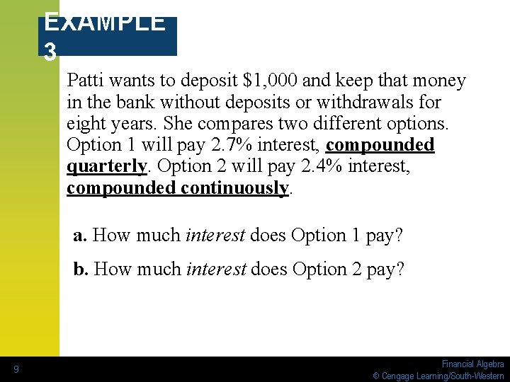 EXAMPLE 3 Patti wants to deposit $1, 000 and keep that money in the