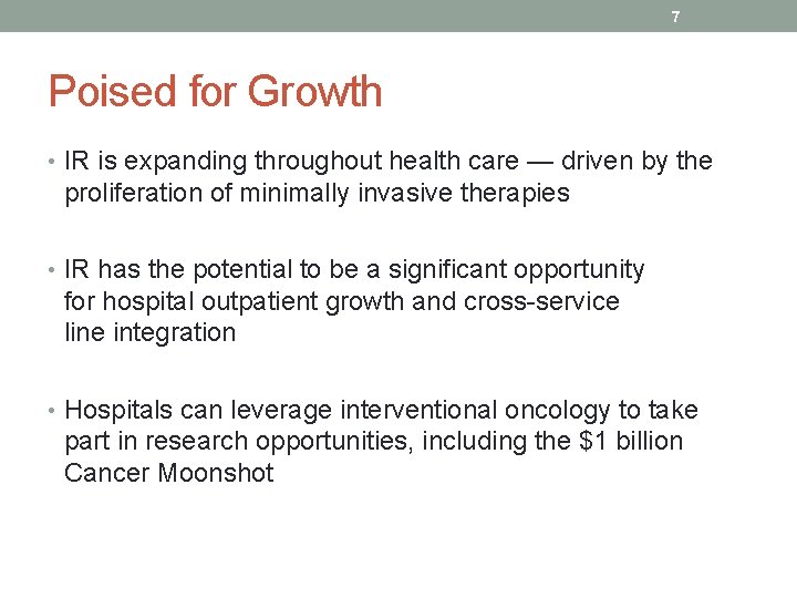 7 Poised for Growth • IR is expanding throughout health care — driven by