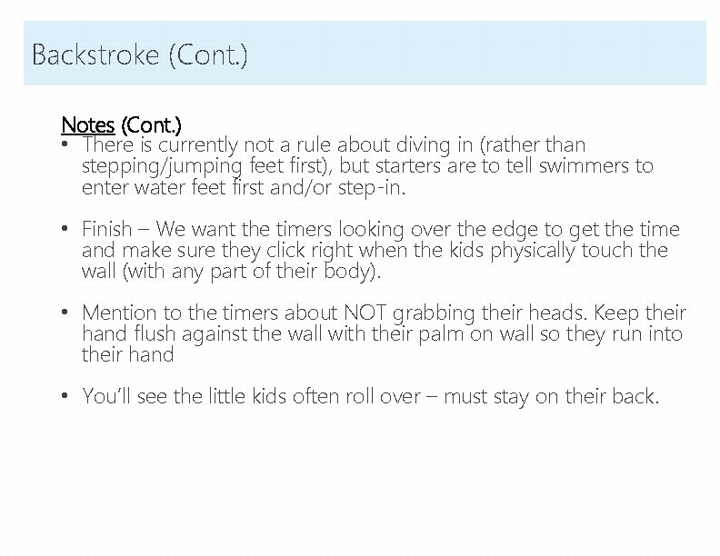 Backstroke (Cont. ) Notes (Cont. ) • There is currently not a rule about Backstroke (Cont. ) Notes (Cont. ) • There is currently not a rule about