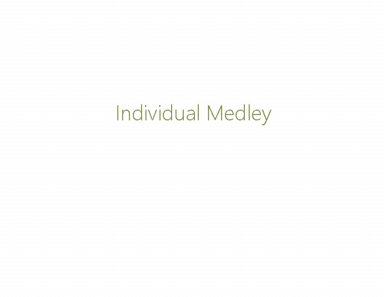 Individual Medley Individual Medley