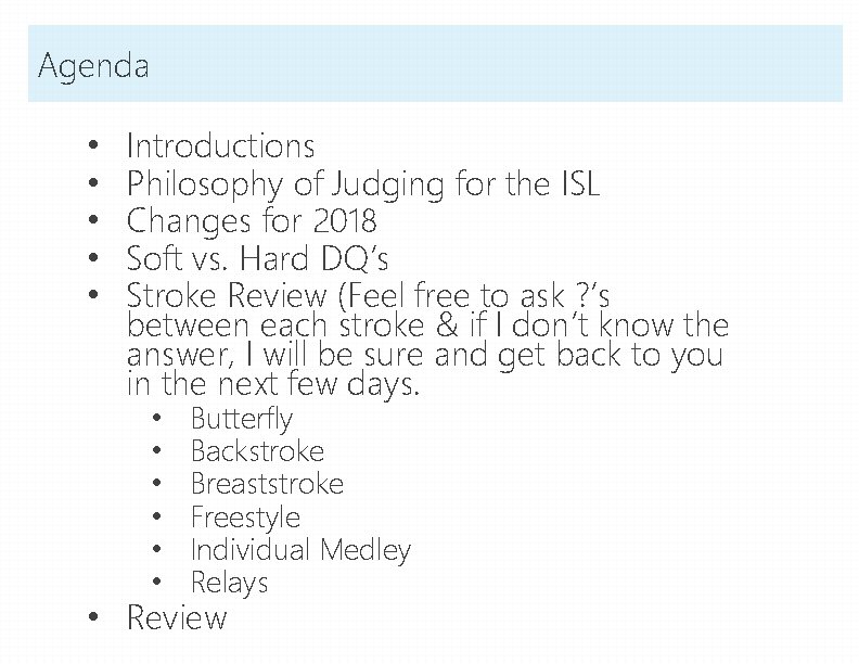 Agenda • • • Introductions Philosophy of Judging for the ISL Changes for 2018 Agenda • • • Introductions Philosophy of Judging for the ISL Changes for 2018