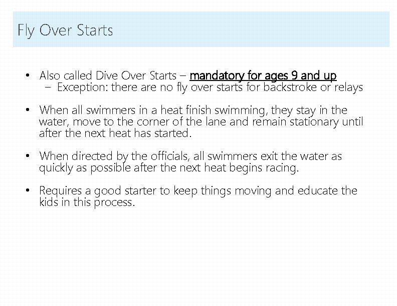 Fly Over Starts • Also called Dive Over Starts – mandatory for ages 9 Fly Over Starts • Also called Dive Over Starts – mandatory for ages 9