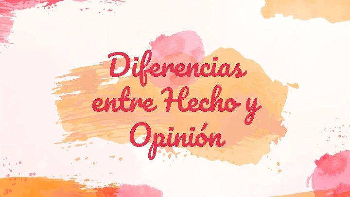 Diferencias entre Hecho y Opinión 