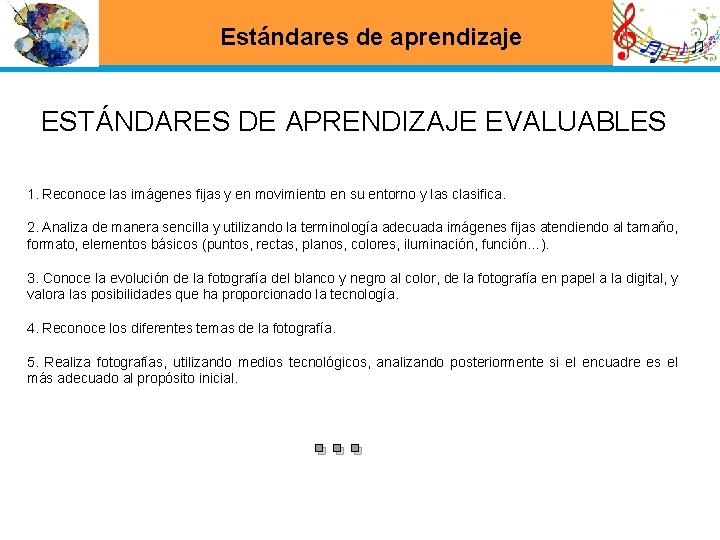 Estándares de aprendizaje ESTÁNDARES DE APRENDIZAJE EVALUABLES 1. Reconoce las imágenes fijas y en