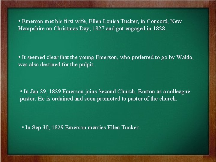  • Emerson met his first wife, Ellen Louisa Tucker, in Concord, New Hampshire