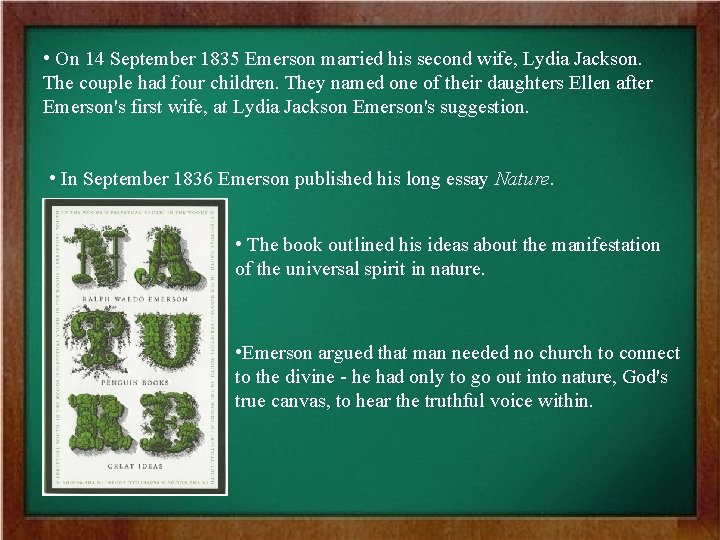  • On 14 September 1835 Emerson married his second wife, Lydia Jackson. The