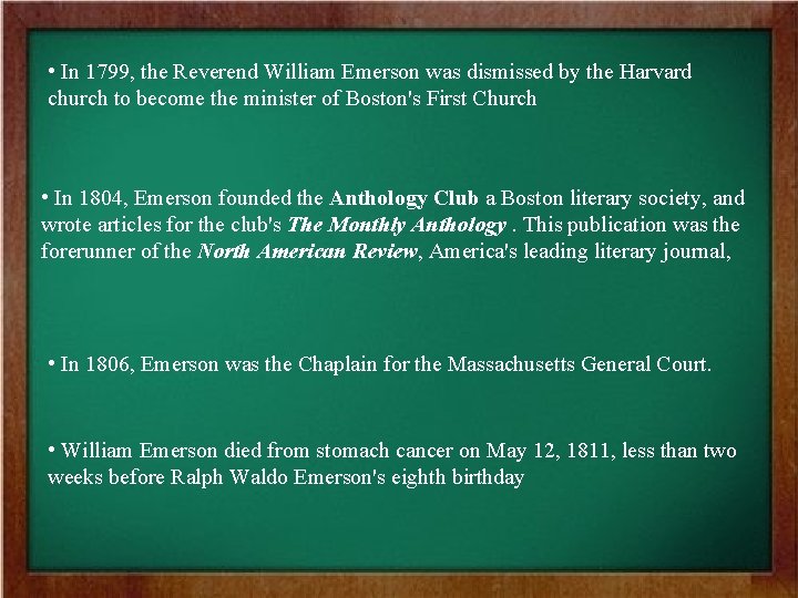  • In 1799, the Reverend William Emerson was dismissed by the Harvard church