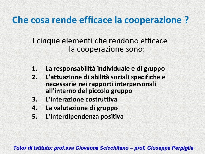 Che cosa rende efficace la cooperazione ? I cinque elementi che rendono efficace la