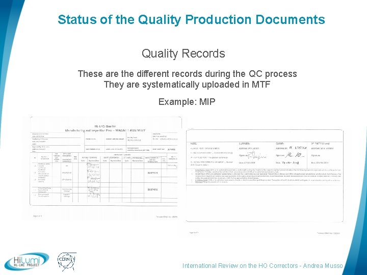 Status of the Quality Production Documents Quality Records These are the different records during