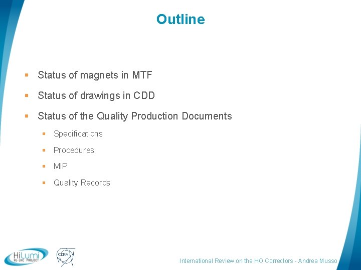 Outline § Status of magnets in MTF § Status of drawings in CDD §