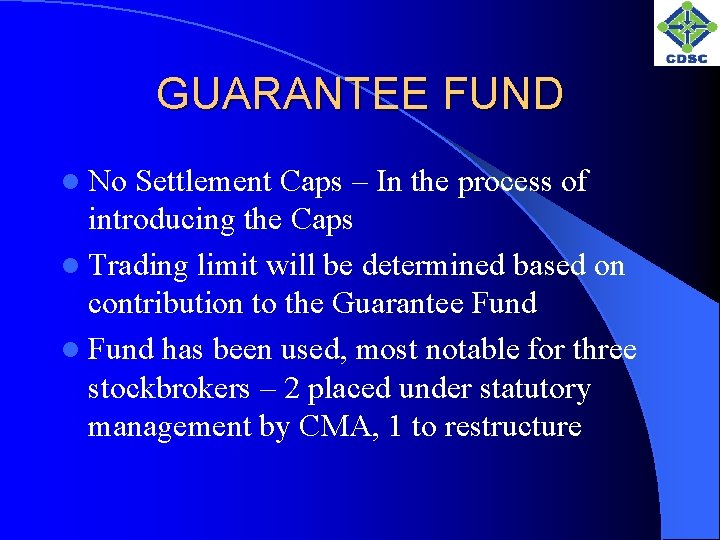 GUARANTEE FUND l No Settlement Caps – In the process of introducing the Caps