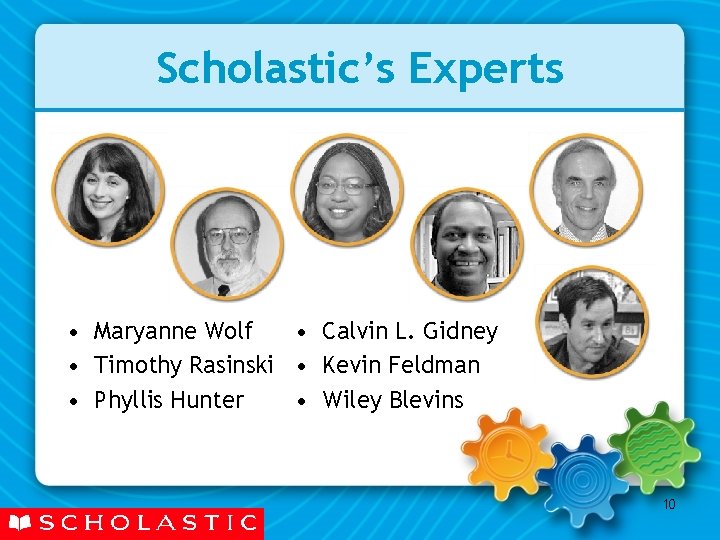 Scholastic’s Experts • Maryanne Wolf • Calvin L. Gidney • Timothy Rasinski • Kevin Scholastic’s Experts • Maryanne Wolf • Calvin L. Gidney • Timothy Rasinski • Kevin