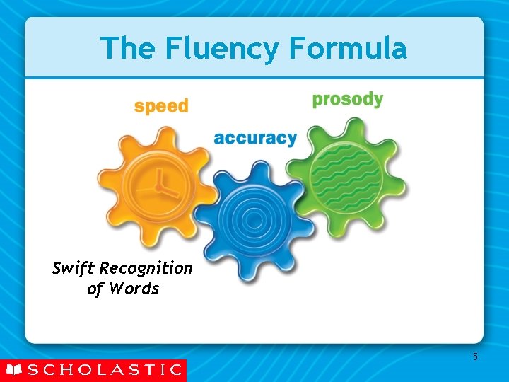 The Fluency Formula Swift Recognition of Words 5 The Fluency Formula Swift Recognition of Words 5
