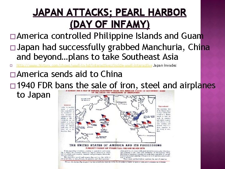 JAPAN ATTACKS; PEARL HARBOR (DAY OF INFAMY) � America controlled Philippine Islands and Guam