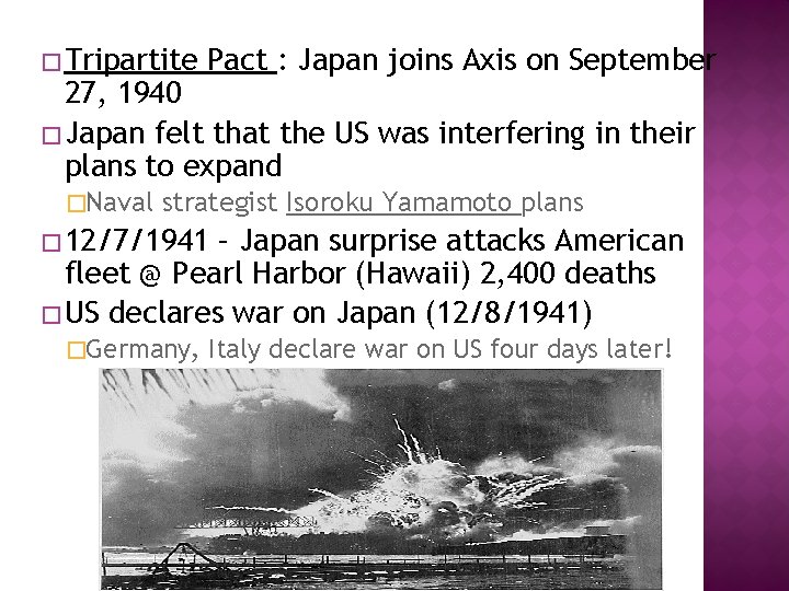 � Tripartite Pact : Japan joins Axis on September 27, 1940 � Japan felt