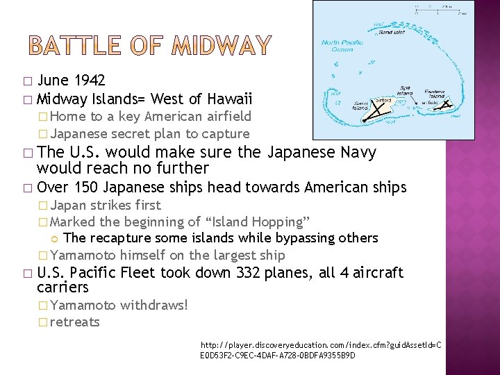 June 1942 � Midway Islands= West of Hawaii � � Home to a key