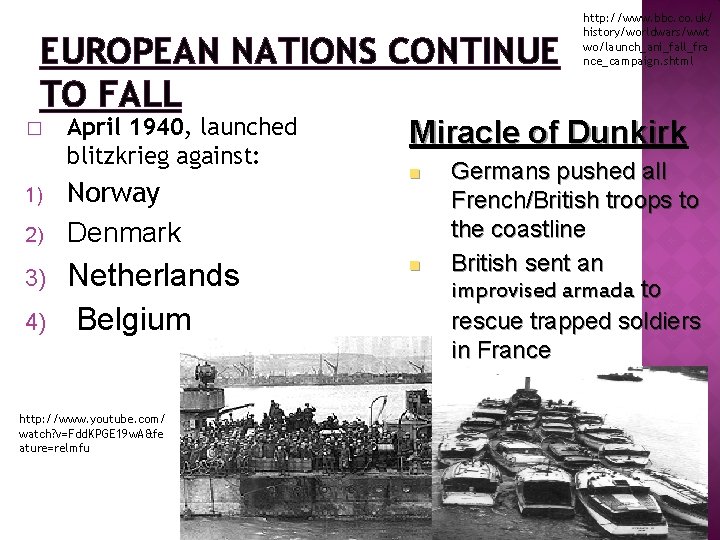 EUROPEAN NATIONS CONTINUE TO FALL � 1) 2) 3) 4) April 1940, launched blitzkrieg